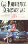 Discover More About 'Car Maintenance, Explosives and Love'